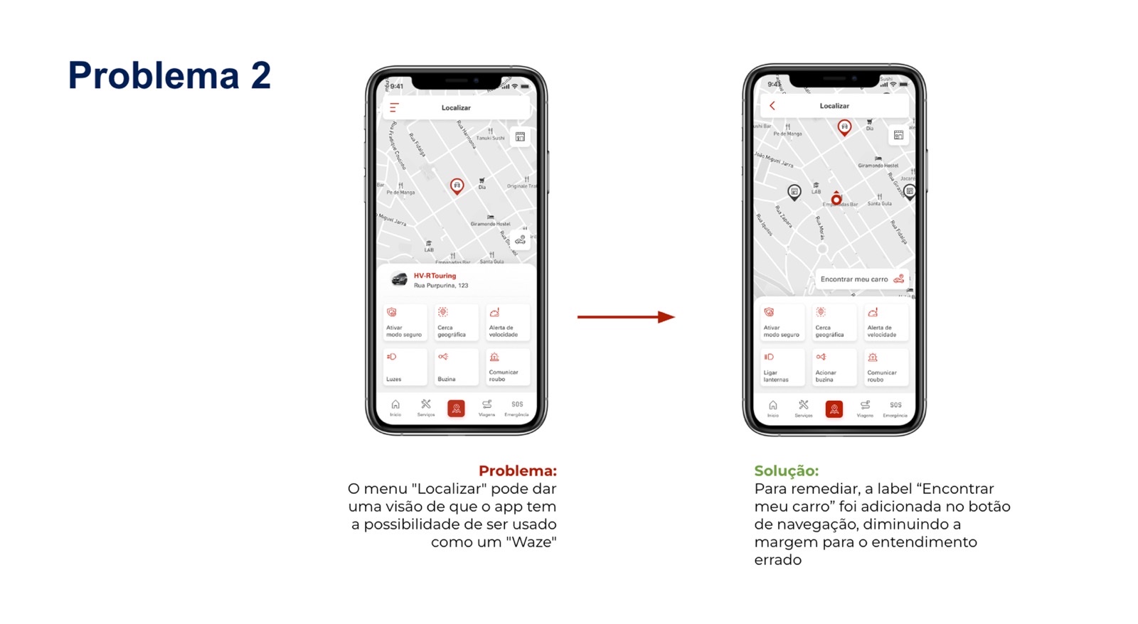 Antes e depois — a tela de mapa "Localizar" separada de "Encontrar meu carro"